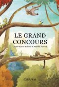 Le grand concours, Anne-Laure Robine, Arnold Hovart, Livre Jeunesse