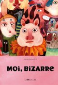 Moi, bizarre-Maria-Luisa Uth-Livre jeunesse