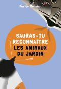 Sauras-tu reconnaître les animaux du jardin, Marion Monnier