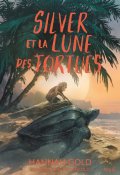 Silver et la lune des tortues-Hannah Gold-Levi Pinfold-Livre jeunesse