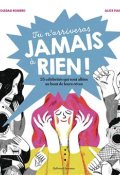 Tu n'arriveras jamais à rien ! : 25 célébrités qui sont allées au bout de leurs rêves, Soledad Romero, Alice Piaggio, Livre Jeunesse