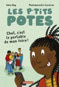 Les p'tits potes. Chut, c'est le portable de mon frère !, Anna Roy, Mademoiselle Caroline, Livre jeunesse