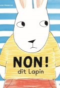 Non ! dit Lapin, Marjoke Henrichs, Livre Jeunesse