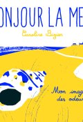 Bonjour la mer, Caroline Bizien, Livre Jeunesse