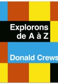 Explorons de A à Z, Donald Crews, Livre Jeunesse