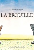La brouille, Claude Boujon, Livre jeunesse