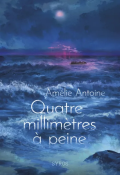 Quatre millimètres à peine, Amélie Antoine, Livre Jeunesse