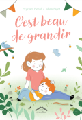 C'est beau de grandir - Myriam Picard - Johan Pegot - Livre jeunesse