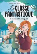 La classe fantastique : Cassius et Freluquet - Emmanuelle Cosso - Camouche - Livre jeunesse