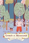 Lumir et Micocouli. Micocouli perd tout !, Marie Boisson, Livre jeunesse