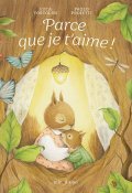 Parce que je t'aime - Luca Tortolini - Paolo Proietti - Livre jeunesse