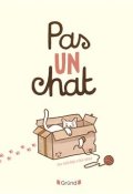 Pas un chat, Anne-Gaëlle Balpe, Rémi Leblond, livre jeunesse