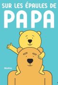 Sur les épaules de papa - Mathis - Livre jeunesse