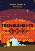 Tremblements - Nicolas Jacquette - Livre jeunesse