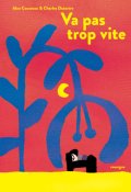 Va pas trop vite, Alex Cousseau, Charles Dutertre, Livre Jeunesse