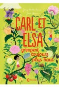 Carl et Elsa grimpent toujours plus haut - Jenny Westin Verona - Jesus Verona - Livre jeunesse