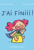 J'ai finiii - Michaël Escoffier - Matthieu Maudet - Livre jeunesse