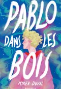 Pablo dans les bois, Myren Duval, Livre jeuensse