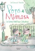 Pops & Mimosa (T. 3). Le grand maléfique Chihuahua, Emile Cucherousset, Thomas Baas, Livre Jeunesse