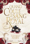 Quand coule le sang royal, Elizabeth Hart, Livre Jeunesse