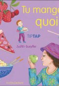 Tu manges quoi ? - Judith Gueyfier - Livre jeunesse