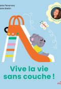 Vive la vie sans couche - Marie Perarnau - Marie Bretin - Livre jeunesse