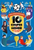 Quand le football devient politique : 10 coupes du monde qui ont marqué l'histoire, Jean-Michel Billioud, Anne Pomel, Livre Jeunesse