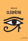 Cléopâtre - Rémi De Vos - Livre jeunesse
