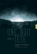 Une nuit dans la tête - Franck Fenestre - Alexandra Dion-Fortin - Livre jeunesse
