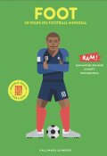 Foot : 40 stars du football mondial - Jean-Michel Billioud - Almasty - Suzanne Roca - Livre jeunesse