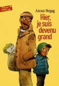 Hier, je suis devenu grand, Azouz Begag, Livre Jeunesse