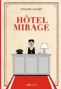 Hôtel mirage - Richard Holzer - Livre jeunesse