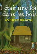 Il était une fois dans les bois, Anthony Browne, Livre Jeunesse