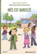 Inès est harcelée - Catherine Dolto - Colline Faure-Poirée - Antonin Poirée - Robin - Livre jeunesse