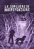 La sorcière de Noirefontaine - Jean-Michel Fortier - Livre jeunesse