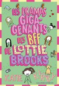Les dramas gigs-genants des bff de Lottie Brooks - Katie Kirby - Livre jeunesse