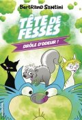 Tête de fesses (T. 7). Drôle d'odeur !