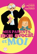 Mes parents, mon avocat et moi - Ivan Péault - Rémi Saillard - Livre jeunesse