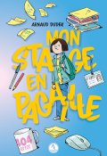 Mon stage en pagaille - Arnaud Derek - Livre jeunesse