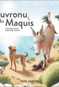 Muvronu, le roi du Maquis - Francette Orsoni - Mary-Gaël Tramon - Livre jeunesse