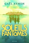 Soleils fantômes, Gaël Aymon, Livre jeunesse