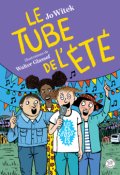 Le tube de l'été, Jo witek, Walter Glassof, Livre Jeunesse