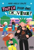 Tout ça pour des cheveux - Anne-Gaëlle Balpe - Livre jeunesse