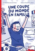 Une coupe du monde en famille - Yamina Benahmed Daho - Hubert Poirot-Bourdain