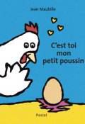 C'est toi mon petit poussin ?, Jean Maubille, Livre Jeunesse