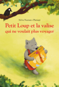 Petit loup et la valise qui ne voulait pas voyager, Sylvie Neeman, Plumapi, Livre Jeunesse