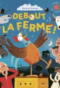 Debout la ferme !, Michael Parkin, Livre jeunesse